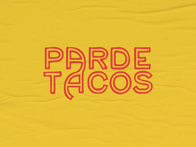Parde Tacos - Unselected Concept brand design branding custom type fort worth graphic design logo taco taco branding taco logo typography yellow