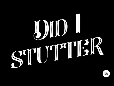 Did I Stutter black and white hand type illustrated type type design typography vintage type