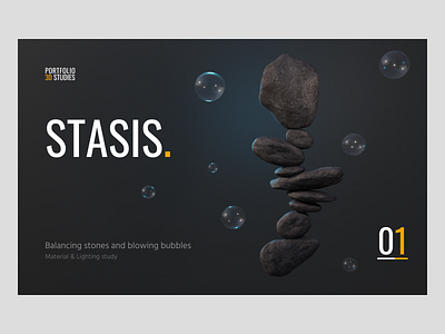 Portfolio 3d Studies - 01 Stasis 3d blender blender 3d bubble bubbles design lighting material minimal portfolio portfolio page render rocks stone stones study typography