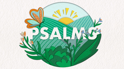 Summer in the Psalms 3d butterfly cutout flowers illustration paper art plants psalms sermon series sunrise typography