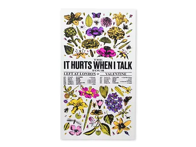 "It Hurts When I Talk" tour poster art band merch bright colorful design flowers grunge merch merchandice music poster art punk screenprint typography