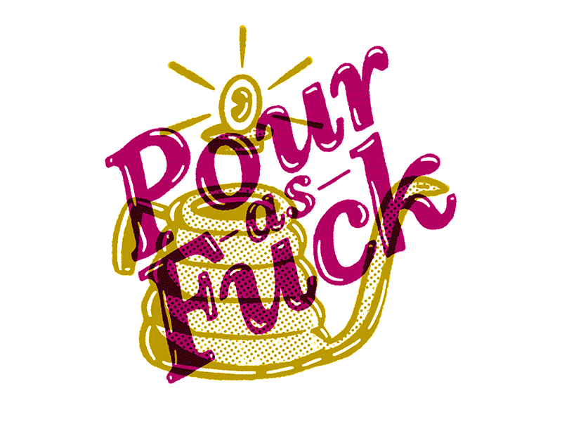 Pour as Fuck Logos bold character design illustration logo minimal monochrome printmaking risograph variations