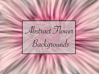 Abstract Flower Backgrounds abstract art background creativefabrica creativemarket design digital painting dreamy floral flower graphic design illustration poster romantic soft tie dye tiedye