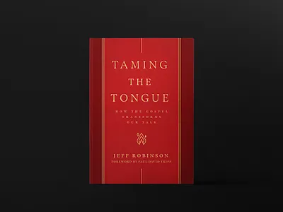 Taming the Tongue book christian cover crimson design editorial gold gospel red talk tame the tongue transform