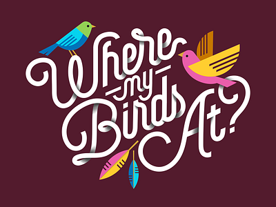 Where My Birds At? animal bird bird illustration bird logo birds branding design hand drawn hand lettering handlettering illustration jclovely logo simple threadless type typeface typography vector