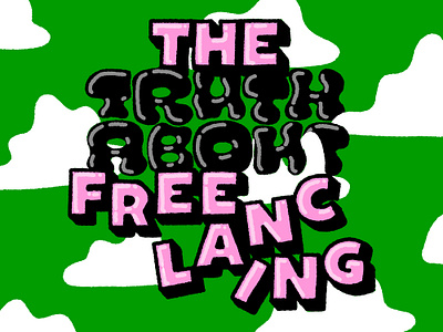 Overtime: The Truth About Freelancing bubble friendly fun graphic hand lettering lettering shiny type