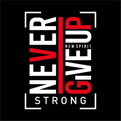 Never Give Up _ just when I gassed out _ Stay Strong :}> black white boostrap branding design illustration live strong livestreaming logo design never give up red redbubble stay strong tshirt art tshirtdesign vector