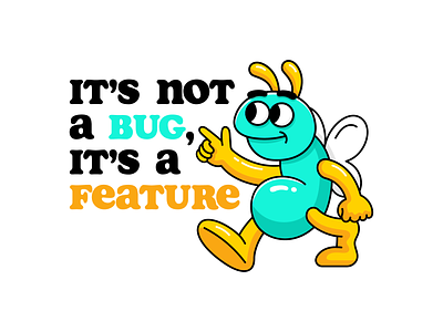 It's not a bug, it's a feature! apple dev apple developer blue bug clean clean code code coding cute cute bug design dev developer illustration silly simple type typography vector yellow