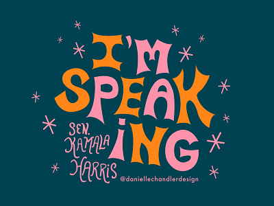 I'm Speaking - Future VP Kamala Harris biden harris 2020 calligraphy debate design feminism handlettering illustration kamala harris letter lettering politics quote style type typography vector visual design vote vote blue women