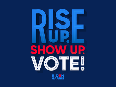 Rise Up. Show Up. biden riseup riseupshowupunite