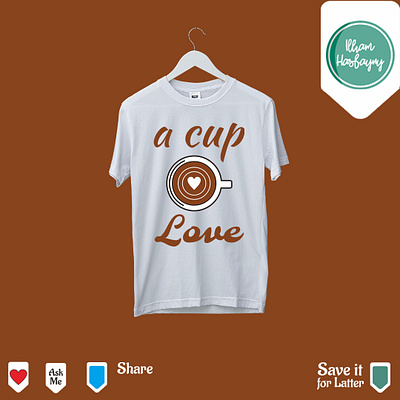 A Cup Love design illustration logo logos logos idea t shirt t shirt design t shirt illustration t shirt mockup t shirts