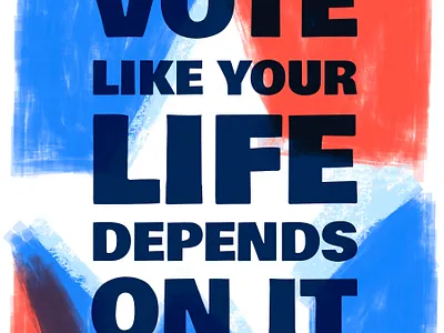 Vote like your life depends on it. illustration personal political