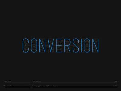 Conversion Geometric Font Development brand font brand identity design brand identity designer brand typography custom logo design font awesome font design identity designer logo design logo designer typography typography design