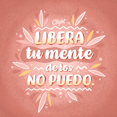 Clight - Libera tu mente de los no puedo design illustration nature photoshop phrase pink typography