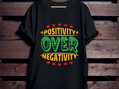Positivity Over Negativity T-Shirt Design blue t shirt boat fishing t shirt corporate t shirt creative t shirt fishing vector green t shirt negativity over positivity red t shirt t shirt t shirt bundle t shirts tshirt art tshirtdesign typography typography t shirt design ui ux
