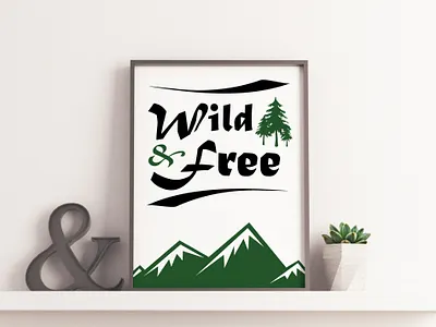 Wild & Free Sign design design art designs graphic design home decor illustration mountain sign design