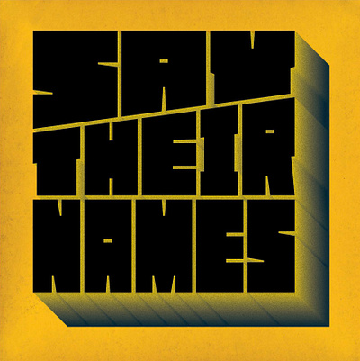 Say Their Names design editorial hand drawn lettering logo magazine type designer typeface design typogaphy typography