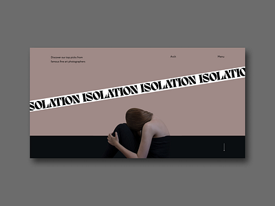Isolation UI clean concept dailyui design graphic design grid layout grids inspiration layout main screen minimal minimalism photography typography ui uiux web