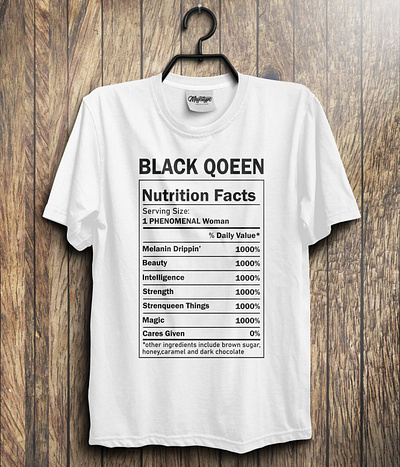 black qoeen nutrition facts T-Shirt black blackandwhite blackandwhitephotography blackcat blackgirlmagic blacklivesmatter create custom design illustration t shirt t shirt design typography