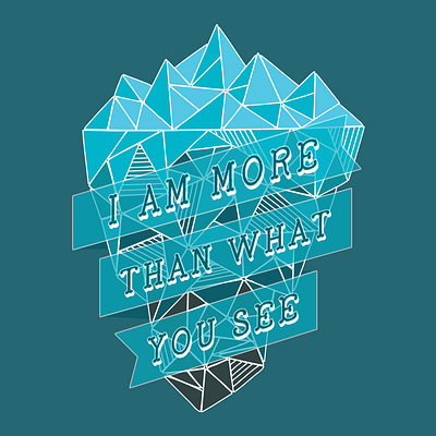 I Am More Than What You See Iceberg design geometric art geometric design iceberg illustration inspirational quote typography