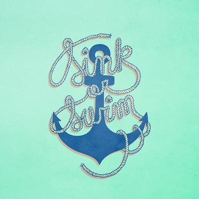 Sink or Swim Anchor anchor cute design illustration nautical sink or swim typography