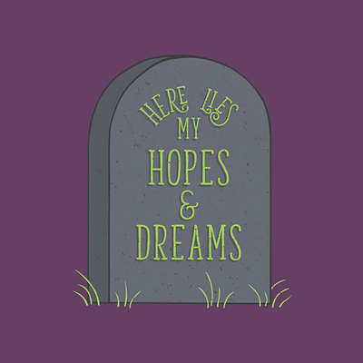 Here Lies My Hopes & Dreams Gravestone autumn creepy fall gravestone halloween halloween design illustration spooky tombstone typography