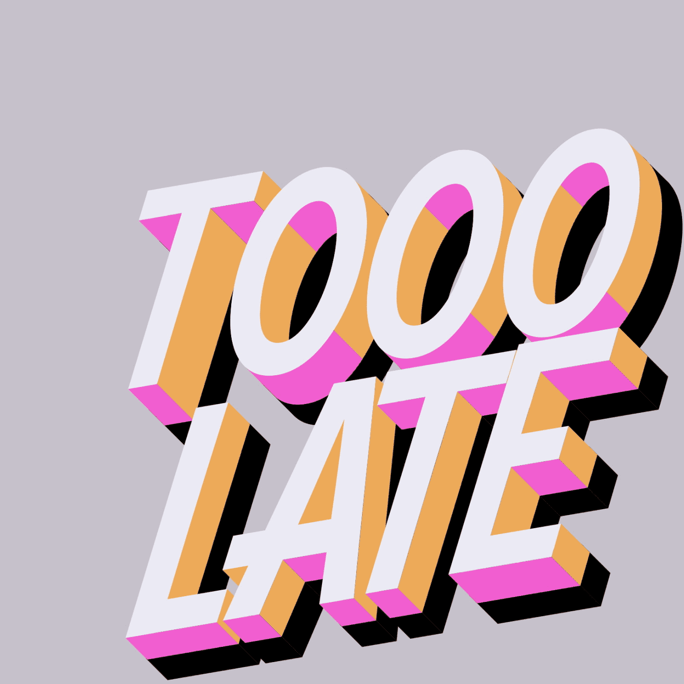 TOO LATE 3d animation branding design graphic design icon illustration kinetic typography logo motion motion graphics shadow typography ui