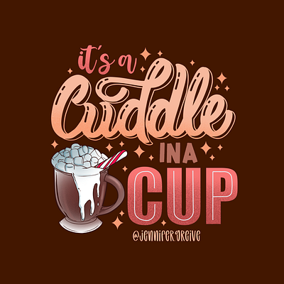 Cuddle in a cup apparel christmas digital art graphic design hand lettering hand lettering artist holiday hot chocolate hot cocoa illustration ipadpro merry christmas mug procreate tshirt tshirt design typography warm winter