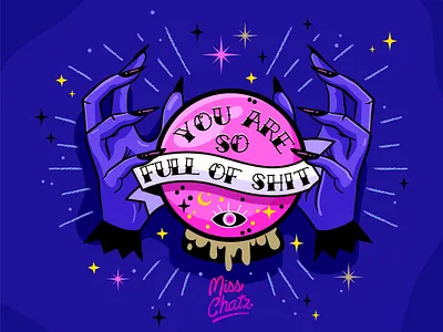 YOU ARE SO FULL OF SHIT crystal crystal ball crystalball fortune fortune teller freelance hands illustration magic poop reading reading app shit sorcery stars tarot witchcraft witcher witches witchy
