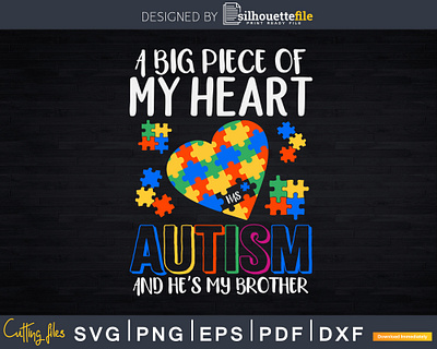 A Big Piece Of My Heart Has Autism And He's My Brother autism brother heart puzzle