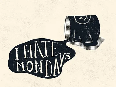 I Hate Mondays black white design handlettering illustration illustrator lettering