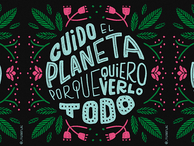 Cuido el planeta porque quiero verlo todo ambientalist eco ecologist ecologista ecolover font letras lettering letters planet planeta tipografía type typography