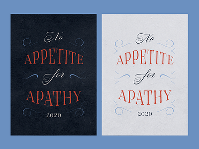 No Appetite for Apathy 2020election design election everyvotecounts noappetiteforapathy typography vote voting