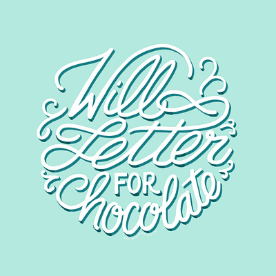 Will Letter for Chocolate design graphic design hand lettering illustration lettering lettering art lettering artist typography