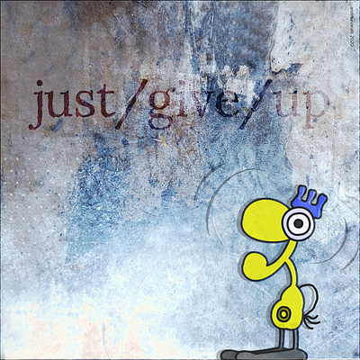Just / give / up art artwork concept digital giveup graffiti illustration pop visual