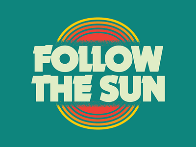 Follow the Sun Concepts art beach design good vibes lettering retro seventies summer surf surf art type typography vector vintage