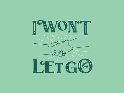 I Won't Let Go bible church illustration sermon