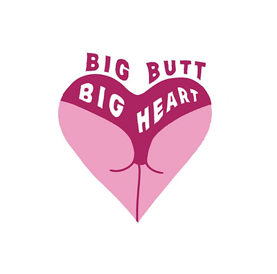 Big Butt Big Heart big butt big heart body female body feminist feminist art pink