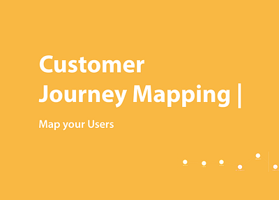 Customer Journey Mapping | Map your Users customer journey mapping product design user experience ux ux design