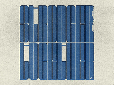 Stronger Together 2020 block letters blue change chunky derek mohr freedom lettering liberty michigan political politics progressive protest typography unite united states usa vote