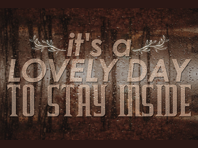 Stay Inside design rain rainy typography words