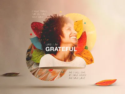 Grateful adobe photoshop church church design church marketing collage art concept art concept design fall fall colors graphicdesign photoshop texture typography