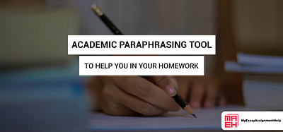 Academic Paraphrasing tool to help you in your homework assignment essay
