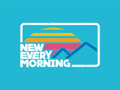 New Every Morning Mountain Sunrise camping hiking mountains outdoors sunrise sunset weathered