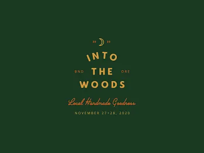 Into the Woods 2020 2020 bend branding gold green holidays into the woods local handmade goodness logo oregon
