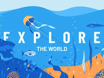 Explore The World adventure animation branding coral design discovery fish graphic design illustration istock jellyfish motion motion graphics sea template travel typography ui underwater vector