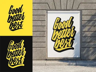 Good Better Best - Print for Clothing Brand from Alpharetta, GA branding calligraphy clothing design fashion font free hand lettering identity lettering logo logotype mark packaging script sketches streetwear type typo typography