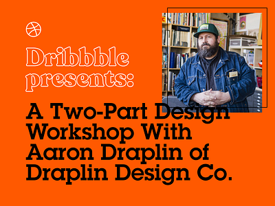 Draplin × Dribbble on Nov. 19! aaron draplin ddc draplin education event learn logo workshop zoom