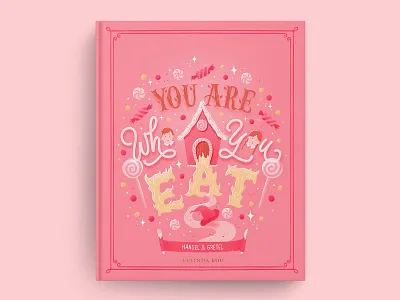 Hungrily Ever After: Hansel and Gretel Book Cover Art book cover art book cover design book covers candy fairy tale fairy tales fairytale fairytales food illustration food lettering food type hand lettering illustration lettering pink book procreate red book typography