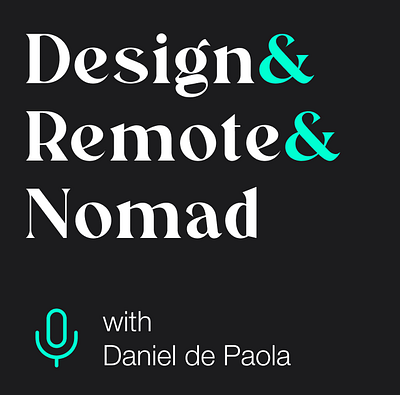 My new podcast digital nomad freelance podcast remote remote life remote work toptal